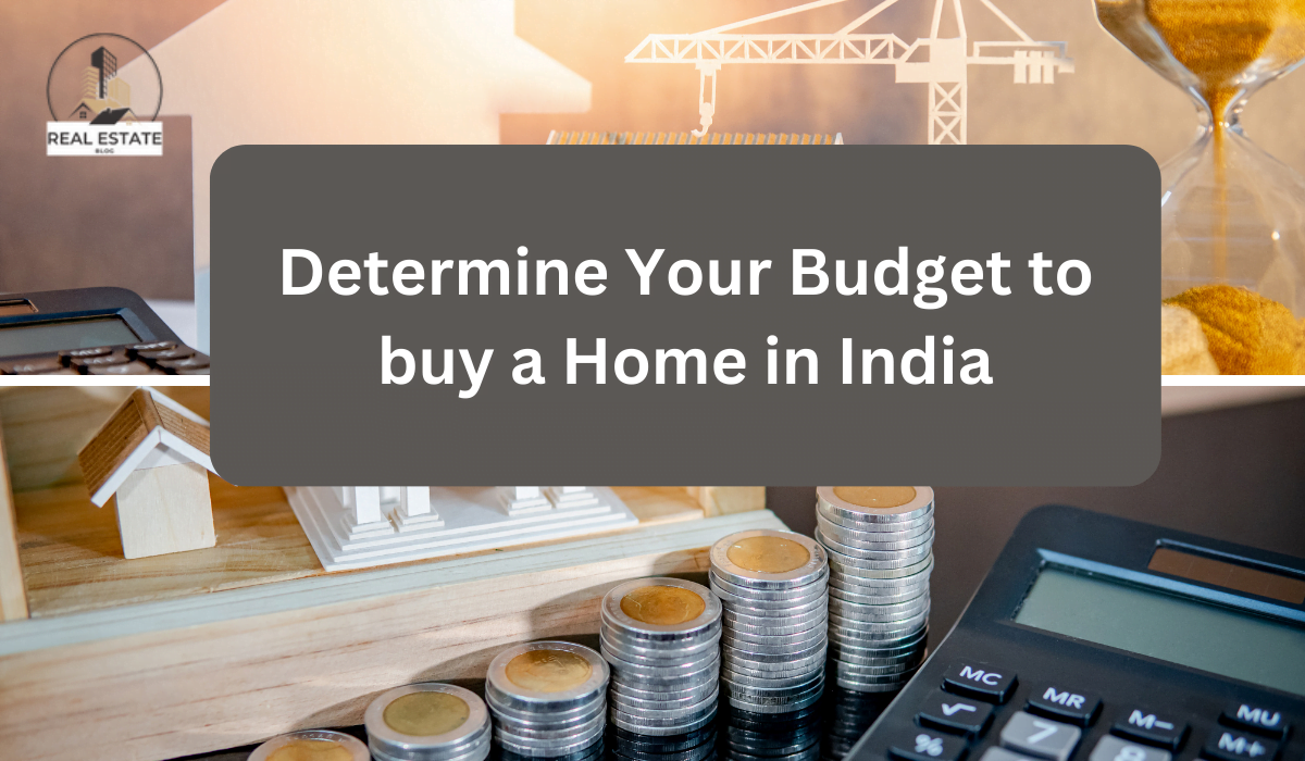 determine Your Budget to buy a Home in India