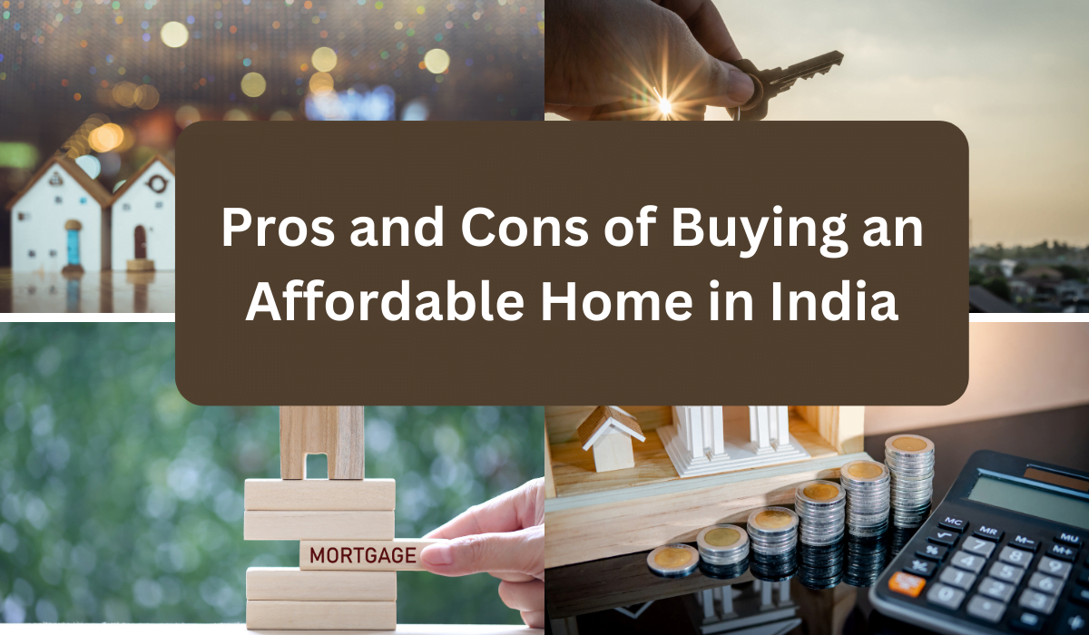 Pros and Cons of Buying an Affordable Home in India