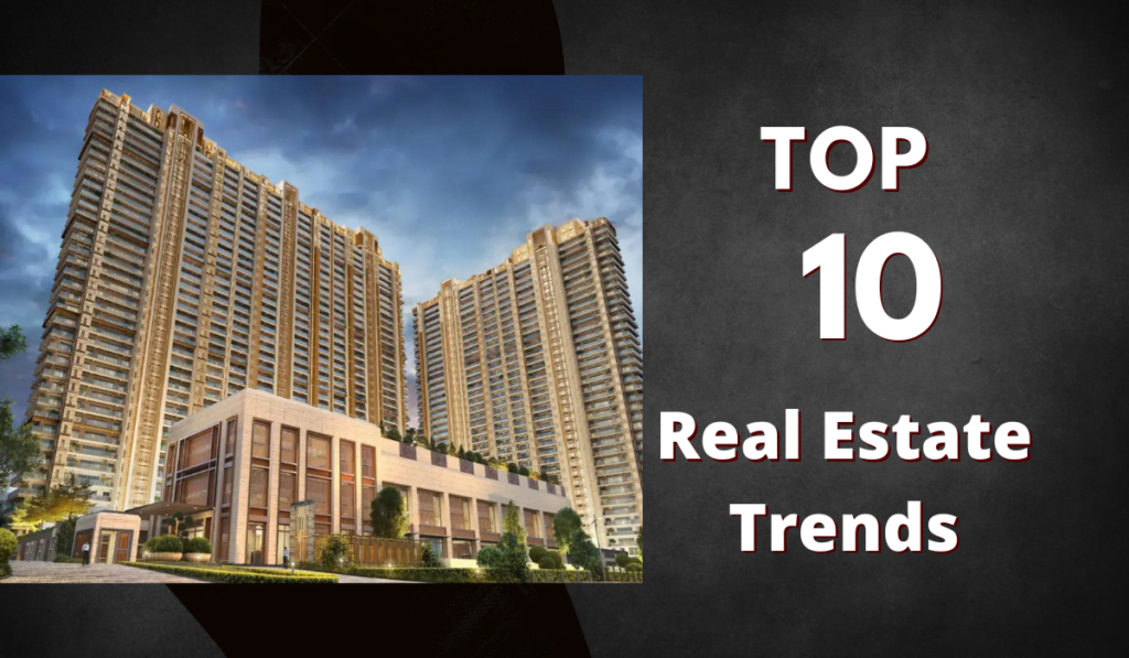 Top 10 Indian Real Estate Trends