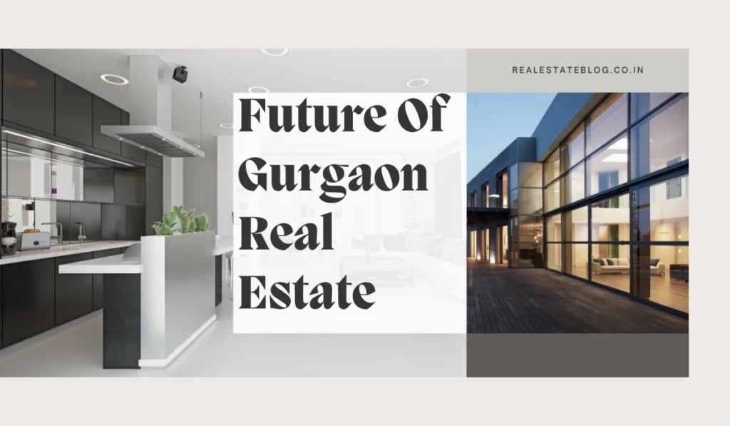 Future Of Gurgaon Real Estate