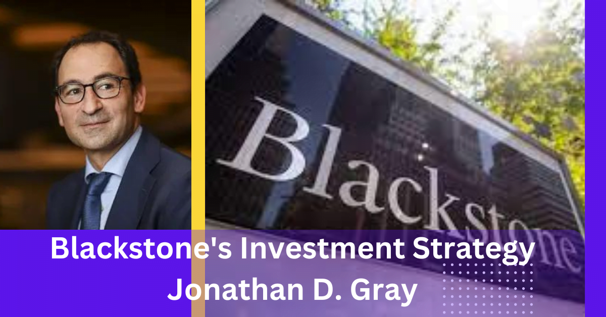 Blackstone's Investment Strategy in India: Insights from Jonathan D. Gray