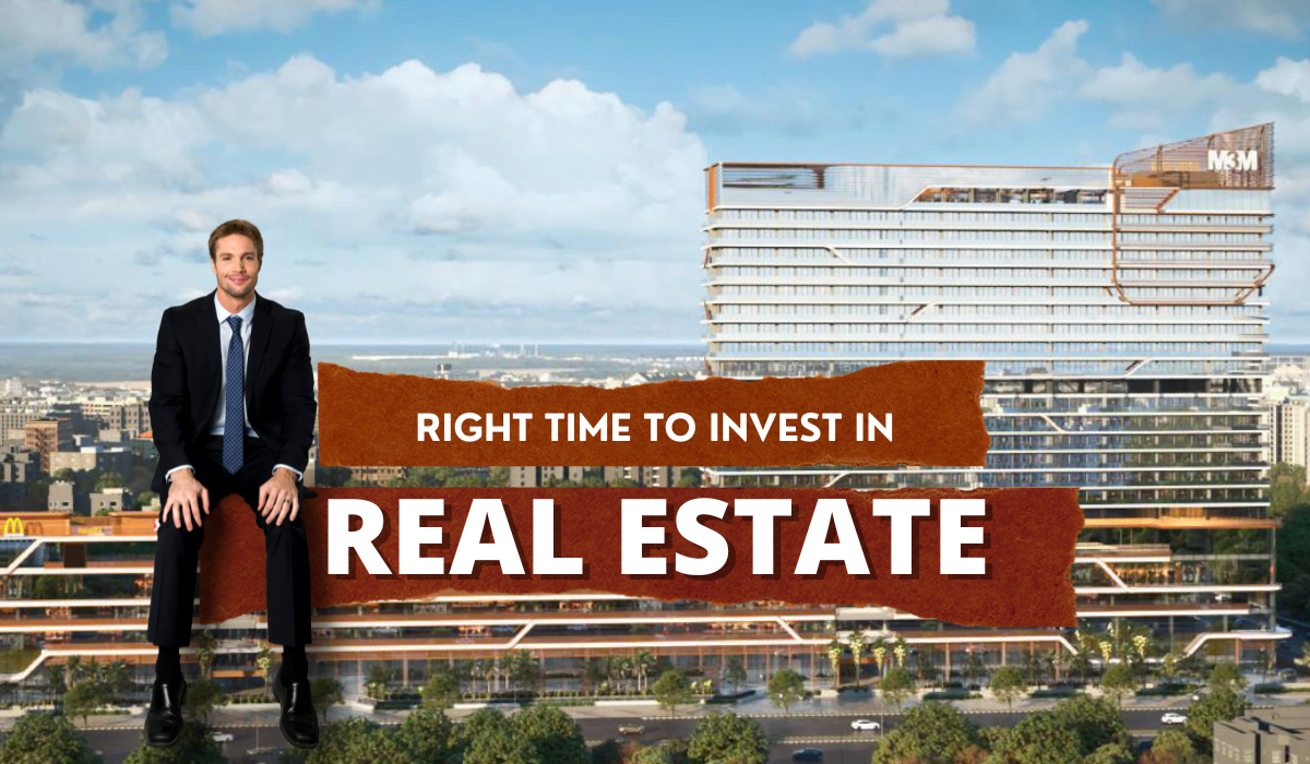 Right Time to Invest in the Real Estate Market