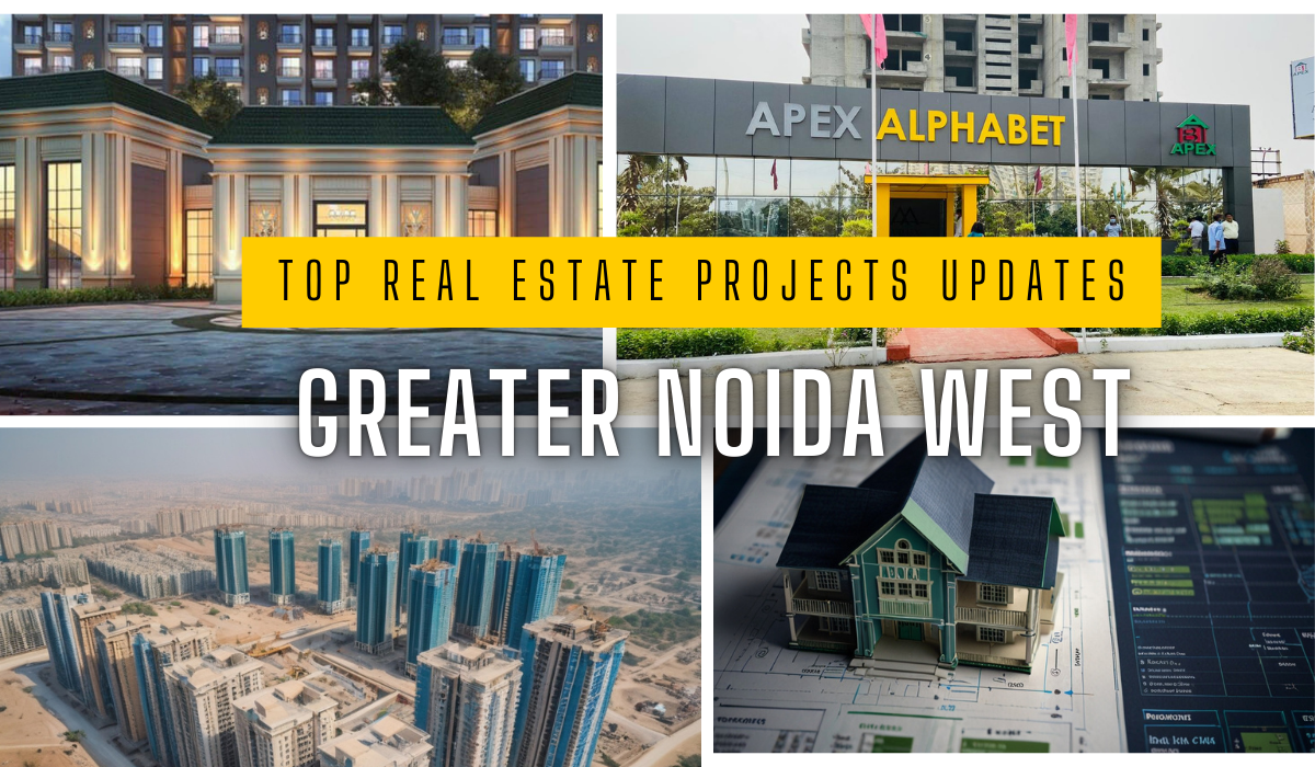 Greater Noida West Real Estate Updates