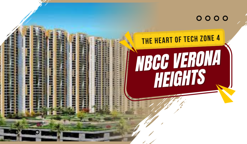 NBCC Verona Heights: Redefining Affordable Luxury in Greater Noida West