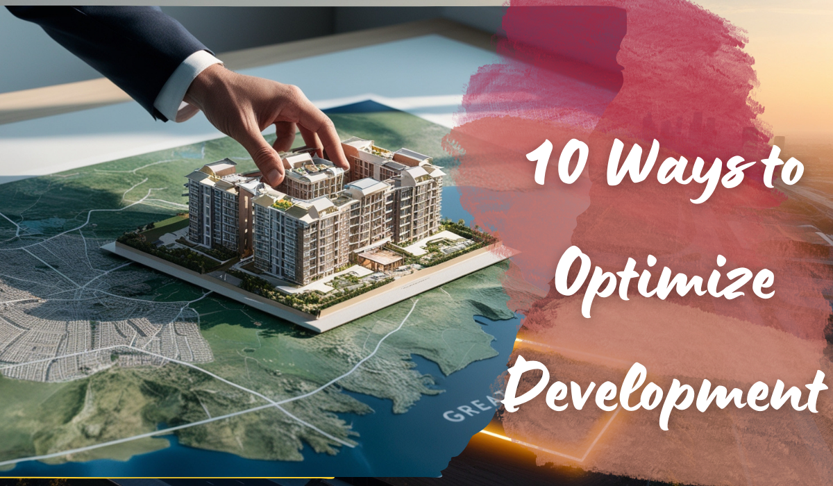 10 Essential Real Estate Development Optimization Strategies A Buyer's Perspective