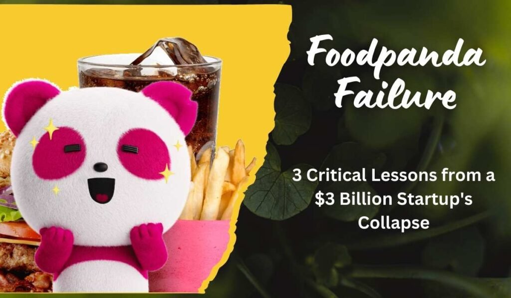 Foodpanda Failure: Why This $3 Billion Food Delivery Startup Collapsed