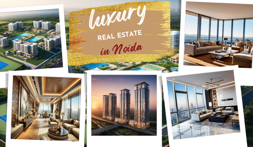 The Booming Luxury Real Estate Market in Noida: An In-Depth Analysis